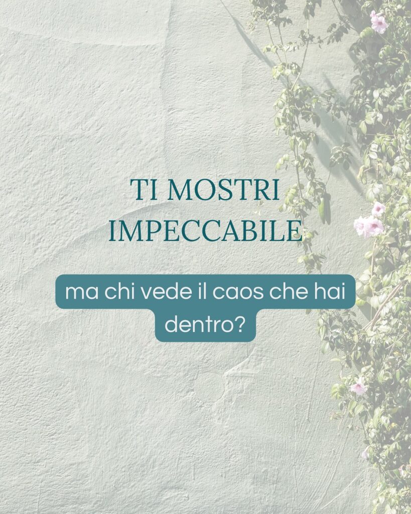 Ti mostri impeccabile, ma chi vede il caos che hai dentro?