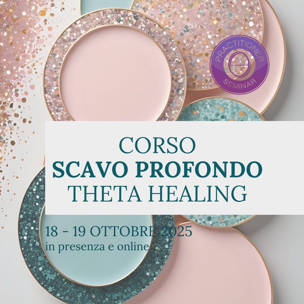 Corso SCAVO PROFONDO Theta Healing 18-19/10/2025